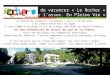 Centre de vacances « Le Rocher » «Géré par lassoc. En Pleine Vie » Le centre de vacances « Le Rocher » est à 1,5h de Nice, à mi-chemin entre Nice et Digne