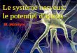 Le système nerveux: le potentiel d'action M. McIntyre