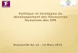 Brazzaville les 12 – 13 Mars 2014 Politique et stratégies du développement des Ressources Humaines des SPE
