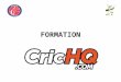 FORMATION. Contenu Présentation de CricHQ Compatibilité de CricHQ Optimisation de la tablette Installation de CricHQ Vos codes daccès Scorage sur CricHQ