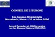 CONSEIL DE LEUROPE 11e Session Ministérielle Marrakech, Maroc - 31 octobre 2006 Accord Européen et Méditerranéen sur les Risques Majeurs (EUR-OPA)