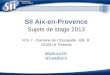 SII Aix-en-Provence Sujets de stage 2013 R.N. 7 - Domaine de LEscapade - Bât. B 13100 Le Tholonet  drh-aix@sii.fr