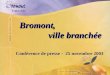 Bromont, ville branchée ville branchée Conférence de presse - 25 novembre 2003