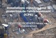 Installations classées pour la protection de lenvironnement (ICPE) DEUST GEOSCIENCES Mines, eau, environnement Lauretta DEVAUX - le 18 février 2014