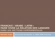 FRANÇAIS / ARABE / LATIN : FAIRE VIVRE LA RELATION DES LANGUES DANS LES SECTIONS EXPÉRIMENTALES Nathalie Auger, Université Montpellier 3, CNRS UMR Praxiling