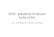 UE10 - grandeurs et mesure (suite et fin) aire, périmètre, volume et angle