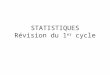STATISTIQUES Révision du 1 er cycle. données étude statistique