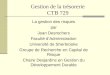 Gestion de la trésorerie CTB 729 La gestion des risques par Jean Desrochers Faculté dAdministration Université de Sherbrooke Groupe de Recherche en Capital
