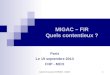 MIGAC – FIR Quels contentieux ? Paris Le 19 septembre 2013 FHP - MCO 1 Cabinet d'avocats CORMIER - BADIN
