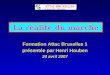 La réalité du marché Formation Attac Bruxelles 1 présentée par Henri Houben 24 avril 2007