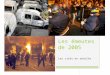 Les émeutes de 2005 Les cités en révolte. Regardez des images des émeutes de 2005:  euxieme-nuit-de-violences-a-clichy-sous-