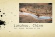 Lanzhou, Chine Par: Azeya, Bethany et Zoe. Le climat Le climat de Lanzhou nest pas très chaud ou très froid pendant lannée. Dans lété, la température