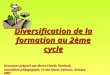Diversification de la formation au 2ème cycle Document préparé par Marie-Claude Thériault, conseillère pédagogique, CS des Hauts-Cantons, Octobre 2007