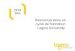 Bienvenue dans un cycle de formation Logica University SFM 2012