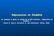 Dépression et Diabète Un synopsis daprès le volume de la WPA intitulé « Dépression et Diabète » (Katon W, Maj M, Sartorius N, eds-Chichester: Wiley, 2010)