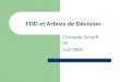 FDD et Arbres de Décision Christelle Scharff IFI Juin 2004