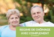 REGIME DE CHÔMAGE AVEC COMPLEMENT (ex. Prépension)