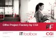 © Groupe CGI inc. Offre Project Factory by CGI contact@it-toolbox.fr avril 2014