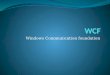Windows Communication foundation. Service Oriented Architecture SOA Les architectures des applications informatiques modernes repose sur le paradigme