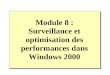 Module 8 : Surveillance et optimisation des performances dans Windows 2000