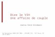Dire le VIH Une affaire de couple Joanna Orne-Gliemann 8e Rencontres NORD-SUD IMEA - IRD/UMI 233 - DST Paris VII 26/11/2013