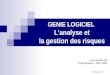 Version 1.0 GENIE LOGICIEL Lanalyse et la gestion des risques Hervé DOMALAIN CNAM Aquitaine – 2004 / 2005
