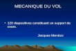 MECANIQUE DU VOL 120 diapositives constituant un support de cours. Jacques Menézo