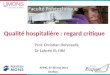 Faculté Polytechnique Prof. Christian Delvosalle Dr Lahcen EL Hiki Qualité hospitalière : regard critique AFMC, 27-28 mai 2011 Durbuy