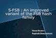 S-FSB : An improved variant of the FSB hash family David Burian Rapha«l Bonaventure