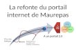La refonte du portail internet de Maurepas Ajustements au quotidien pour redéfinir la trajectoire Coûts DélaisQualité 16 mois 4 sept 2010