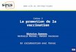 Www.ulb.ac.be/esp/sipes Cahier 2 La promotion de la vaccination Béatrice Swennen, Nathalie Moreau, Damien Favresse En collaboration avec Provac