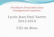 Procédures dinscription dans lenseignement supérieur Lycée Jean-Paul Sartre 2013-2014 CIO de Bron