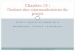 Adaptation de Schwalbe 6 e edition par Manon G. Guillemette, 2011 GIS 345 : GESTION DE PROJET EN TI PROFESSEURE : MANON G. GUILLEMETTE Chapitre 10 : Gestion