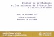 Etudier la psychologie et les sciences de léducation à lUniversité de Genève MARDI 18 SEPTEMBRE 2012 SÉANCE DE BIENVENUE Etudiants IN 2012-2013