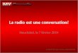 La radio est une conversation! Neuchâtel, le 7 février 2014