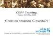 CERF Training Dakar, 16-17Mai 2013 Genre en situation humanitaire Présenté par Catherine ANDELA, UNWOMEN WACARO