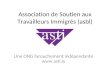 Association de Soutien aux Travailleurs Immigrés (asbl) Une ONG farouchement indépendante 