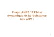 1 Projet ANRS 12134 et dynamique de la résistance aux ARV :