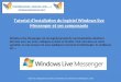 Tutorial dinstallation du logiciel Windows live Messenger et ses composants Windows live Messenger est un logiciel gratuit de communication destiné à discutez