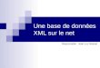 Une base de données XML sur le net Responsable : Jean-Luc Massat