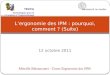 12 octobre 2011 Lergonomie des IPM : pourquoi, comment ? (Suite) Mireille Bétrancourt - Cours Ergonomie des IPM TECFA Technologies pour la Formation et