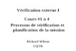 Vérification externe I Richard Wilson UQTR Cours #1 à 4 Processus de vérification et planification de la mission