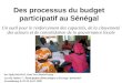 Des processus du budget participatif au Sénégal Un outil pour le renforcement des capacités, de la citoyenneté des acteurs et de consolidation de la gouvernance