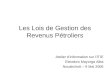 Les Lois de Gestion des Revenus Pétroliers Atelier dinformation sur lITIE Eleodoro Mayorga Alba Nouakchott – 9 Mai 2006