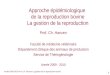 Année 2009-2010 Prof. Ch. Hanzen-La gestion de la reproduction bovine 1 Approche épidémiologique de la reproduction bovine La gestion de la reproduction