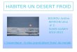 HABITER UN DESERT FROID BOURDU Justine KEMICHE Léna 6 e 2 Année scolaire 2012-2013 LAntarctique, le plus grand désert froid du monde BOURDU Justine KEMICHE