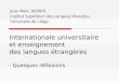 Internationale universitaire et enseignement des langues étrangères - Quelques réflexions Jean-Marc DEFAYS Institut Supérieur des Langues Vivantes Université