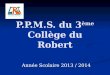 P.P.M.S. du 3 ème Collège du Robert Année Scolaire 2013 / 2014