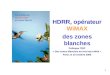 1 HDRR, opérateur WiMAX des zones blanches Colloque TRIP « Des zones blanches au très haut débit » Paris, le 10 octobre 2006