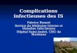 Complications infectieuses des IS Fabrice Bonnet Service de Médecine Interne et Maladies Infectieuses Hôpital Saint-André, CHU de Bordeaux